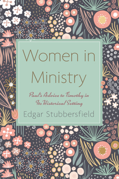 Hardcover Women in Ministry: Paul's Advice to Timothy in Its Historical Setting Book