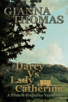 Paperback Darcy Vs Lady Catherine: A Pride and Prejudice Variation Book