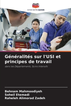 Généralités sur l'USI et principes de travail: dans les Départements, Soins Intensifs (French Edition)