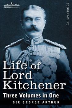 Paperback Life of Lord Kitchener, (Three Volumes in One) Book