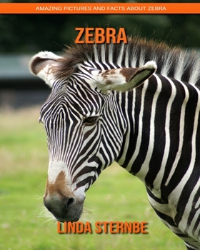 Paperback Zebra: Amazing Pictures and Facts About Zebra Book