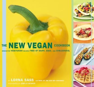 Paperback The New Vegan Cookbook: Innovative Vegetarian Recipes Free of Dairy, Eggs, and Cholesterol Book