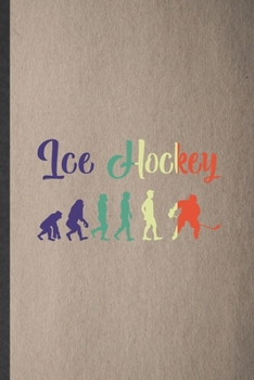 Paperback Ice Hockey: Lined Notebook For Ice Hockey Fan. Funny Ruled Journal For Hockey Player. Unique Student Teacher Blank Composition/ Pl Book