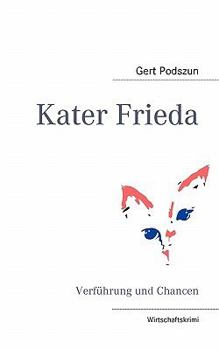 Paperback Kater Frieda: Wirtschaftskrimi [German] Book