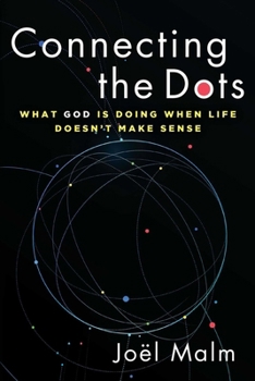 Paperback Connecting the Dots: What God Is Doing When Life Doesn't Make Sense Book