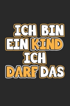Paperback Ich bin ein Kind ich darf das: Malbuch, Notizbuch, Tagebuch - Geschenk-Idee f?r Kinder - Karo - A5 - 120 Seiten [German] Book