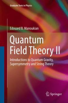 Paperback Quantum Field Theory II: Introductions to Quantum Gravity, Supersymmetry and String Theory Book