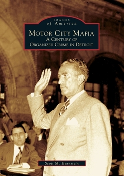 Paperback Motor City Mafia: A Century of Organized Crime in Detroit Book