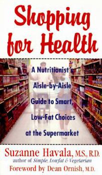 Paperback Shopping for Health: A Nutritionist's Aisle-By-Aisle Guide to Smart Low-Fat Choices at the Supermarket Book