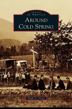 Around Cold Spring - Book  of the Images of America: New York