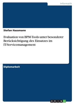 Paperback Evaluation von BPM-Tools unter besonderer Berücksichtigung des Einsatzes im IT-Servicemanagement [German] Book