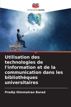 Paperback Utilisation des technologies de l'information et de la communication dans les bibliothèques universitaires [French] Book
