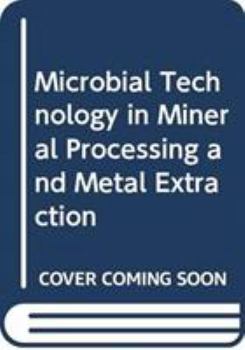 Hardcover Microbial Technology in Mineral Processing and Metal Extraction Book