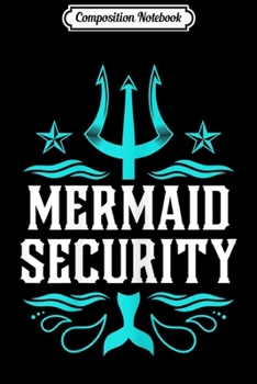 Composition Notebook: mermaid security swimming beach swimmers gift Journal/Notebook Blank Lined Ruled 6x9 100 Pages