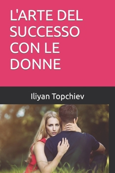 Paperback L'Arte del Successo Con Le Donne [Italian] Book