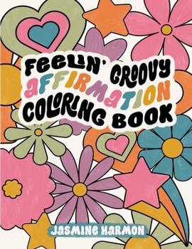 Paperback Feelin' Groovy Affirmation Coloring Book