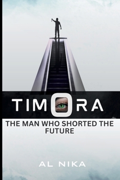 Paperback Timora: The Man Who Shorted the Future Book