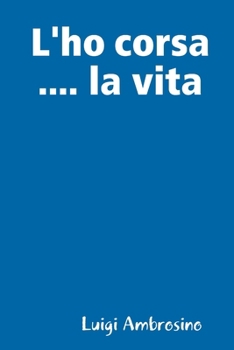 Paperback L'ho corsa .... la vita [Italian] Book