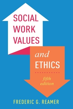 Social Work Values and Ethics - Book  of the Foundations of Social Work Knowledge Series