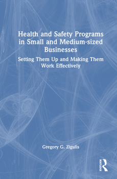 Hardcover Health and Safety Programs in Small and Medium-sized Businesses: Setting Them Up and Making Them Work Effectively Book