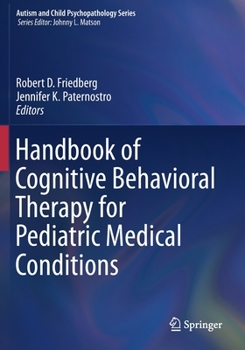 Paperback Handbook of Cognitive Behavioral Therapy for Pediatric Medical Conditions Book