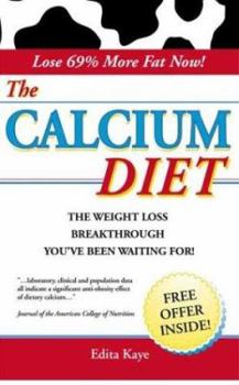 Hardcover The Calcium Diet: The Weight Loss Breakthrough Spotlighting Groundbreaking Research Into the Super Nutrient Powers of Calcium in Success Book