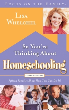 Paperback So You're Thinking about Homeschooling: Fifteen Families Show How You Can Do It! Book