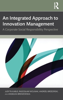 An Integrated Approach to Innovation Management: A Corporate Social Responsibility Perspective