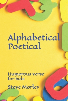 Paperback Alphabetical Poetical: Humorous verse for kids Book