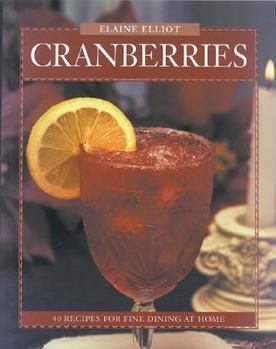 Paperback Cranberries: 40 Recipes for Fine Dining at Home Book