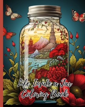 Paperback Life Inside a Jar Coloring Book: Cool and Magical Scenes for Stress Relief and Relaxation, Life Inside Jar Color Book