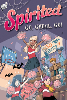 Go, Ghoul, Go! (2) - Book #2 of the Spirited