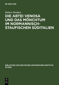 Hardcover Die Abtei Venosa Und Das Mönchtum Im Normannisch-Staufischen Süditalien [German] Book