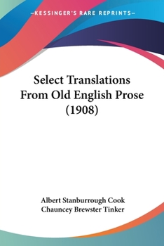 Paperback Select Translations From Old English Prose (1908) Book