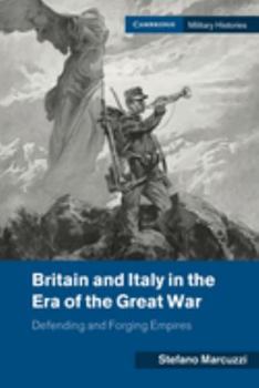 Paperback Britain and Italy in the Era of the Great War: Defending and Forging Empires Book