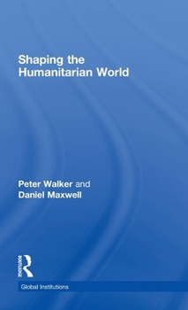 Hardcover Shaping the Humanitarian World Book