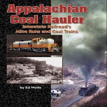 Hardcover Appalachian Coal Hauler: The Interstate Railroad's Mine Runs and Coal Trains Book