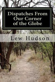 Paperback Dispatches From Our Corner of the Globe Book