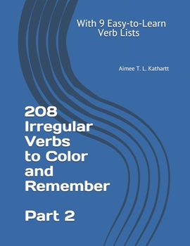 Paperback 208 Irregular Verbs to Color and Remember: With 9 Easy-to-Learn Verb Lists Book