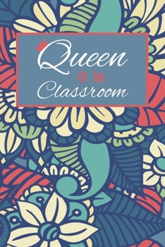 Queen Of The Classroom: 18 Month Planner, Jan 2020 - Aug 2021, Perfect For Teacher's Up Until The End Of School 2021 - Daily/Weekly Planner