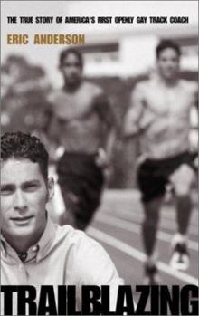 Paperback Trailblazing: The True Story of America's First Openly Gay Track Coach Book