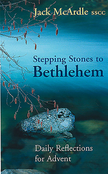 Paperback Stepping Stones to Bethlehem: Daily Reflections for Advent Book