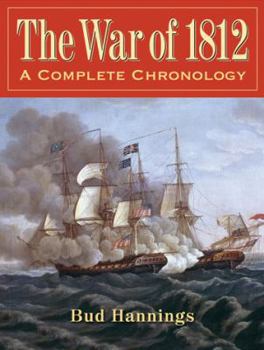 Hardcover The War of 1812: A Complete Chronology with Biographies of 63 General Officers Book