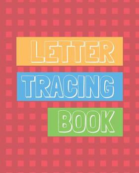 Paperback Letter Tracing Book: Learn How to Write Alphabet A to Z Uppercase and Lowercase Letters (Volume 5) Book