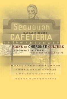 Paperback Signs of Cherokee Culture: Sequoyah's Syllabary in Eastern Cherokee Life Book