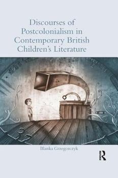 Paperback Discourses of Postcolonialism in Contemporary British Children's Literature Book