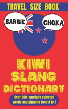 Paperback Kiwi Slang Dictionary: The Ultimate Guide to New Zealand's Most Colourful Expressions Book