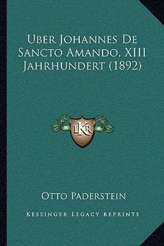 Paperback Uber Johannes De Sancto Amando, XIII Jahrhundert (1892) [German] Book