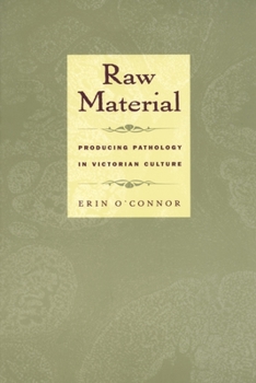 Paperback Raw Material: Producing Pathology in Victorian Culture Book
