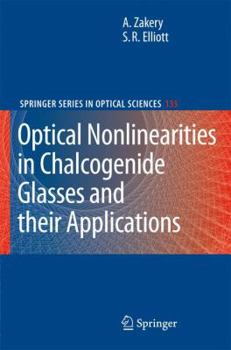 Hardcover Optical Nonlinearities in Chalcogenide Glasses and Their Applications Book